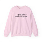 Crewneck Sweatshirt — "You Are Stronger Than The Storm" Inspirational Comfort Pullover